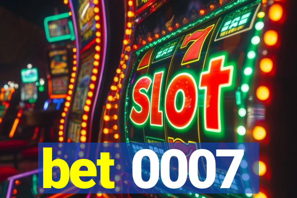 bet 0007